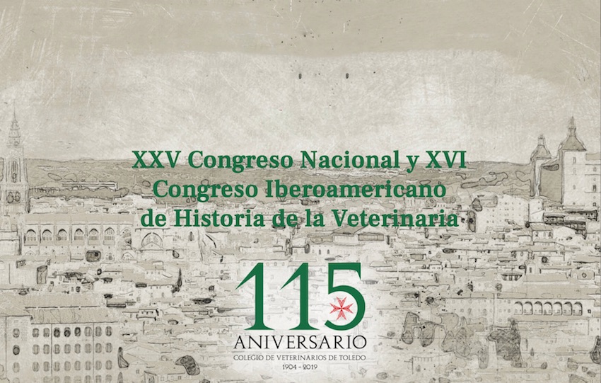 El XXV Congreso Nacional y el XVI Iberoamericano de Historia de la Veterinaria se celebrará en Toledo