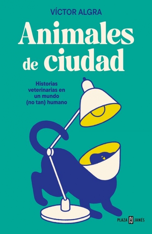 V&iacute;ctor Algra publica el libro &ldquo;Animales de ciudad. Historias veterinarias de un mundo (no tan) humano&rdquo;
